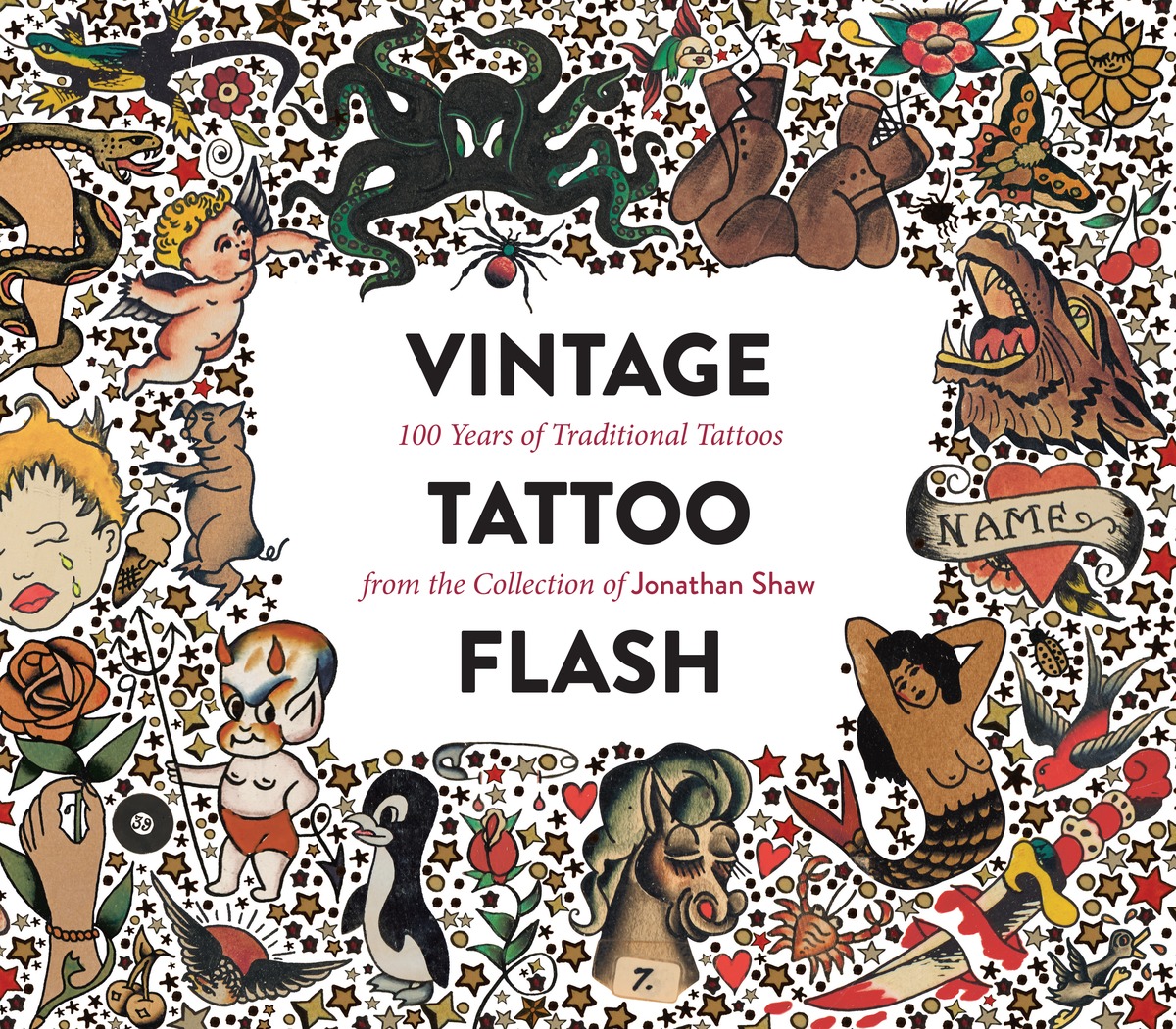 schending stof in de ogen gooien Besmettelijke ziekte Vintage Tattoo Flash: 100 Years of Traditional Tattoos from the Collection  of Jonathan Shaw - powerHouse Books
