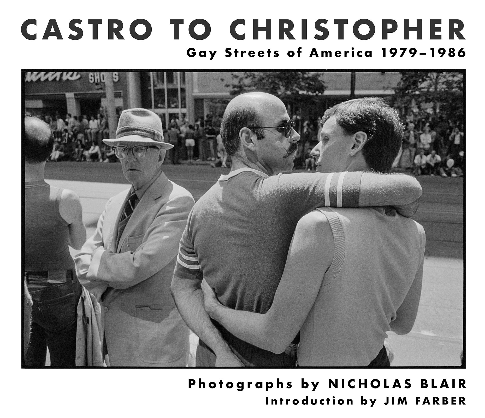 Castro to Christopher: Gay Streets of America 1979–1986 - powerHouse Books